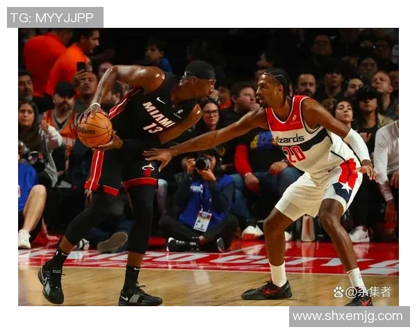 热火与奇才精彩对决直播观看指南及赛程分析