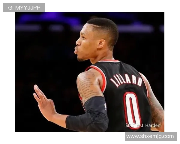 达米安利拉德：从波特兰到全明星的传奇之路与未来展望